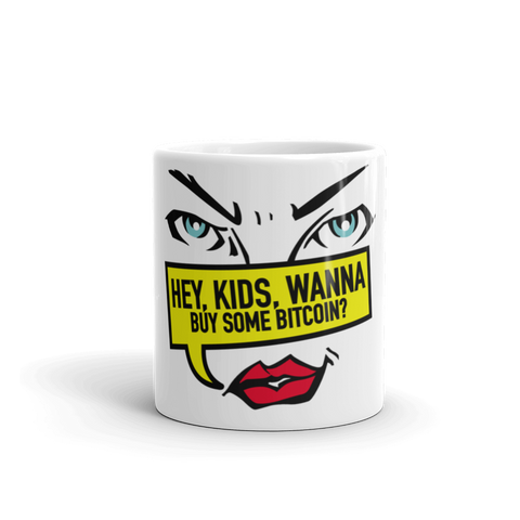 Coffe Mug "Hey Kids Want To Buy BTC"