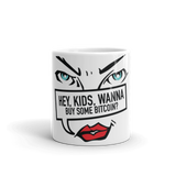 Coffe Mug "Hey Kids Want To Buy BTC"