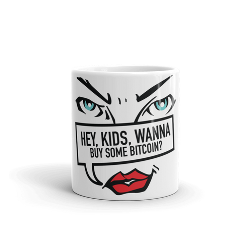 Coffe Mug "Hey Kids Want To Buy BTC"