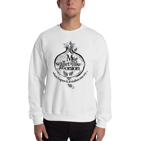 Mens Sweatshirt "My Wallet Is Like An Onion BW"