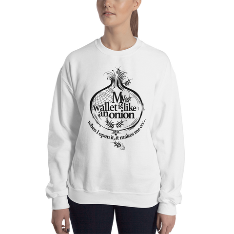 Womens Sweatshirt "My Wallet Is Like An Onion BW"