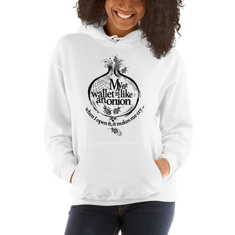 Womens Hoodie "My Wallet Is Like An Onion BW"